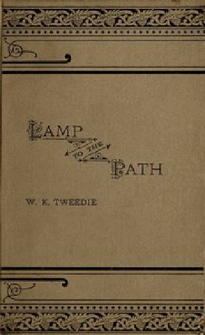 [Gutenberg 47538] • A Lamp to the Path / Or, The Word of God in the Heart, the Home, the Workshop and the Market-Place